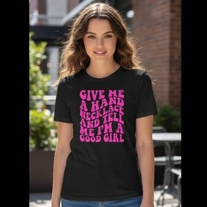 Good girl shirt give me a hand necklace humor retro cute black and Pink